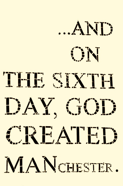 God created Manchester